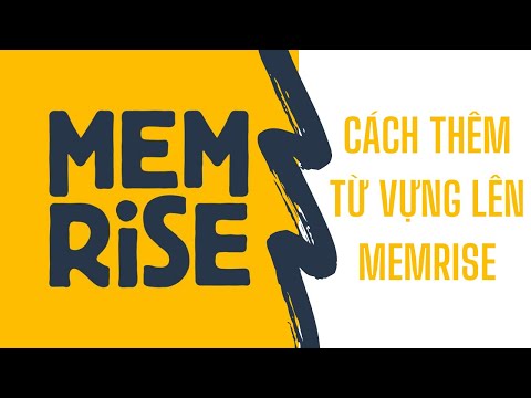 Cách thêm từ vựng lên MEMRISE để làm từ điển tiếng anh chuyên nhàng hoặc để thi chứng chỉ tiếng Anh