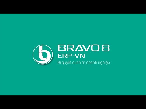 [Giới thiệu] Giải pháp Phần mềm Quản trị tổng thể doanh nghiệp BRAVO 8 (ERP-VN)