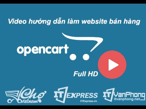 Hướng dẫn làm website bán hàng Opencart. Bài 1: Giới thiệu