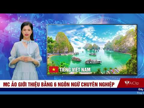 MC Ảo AiClip nói 6 ngôn ngữ một cách chuyên nghiệp | AiClip.Ai