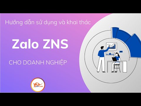 Cách đăng kí và sử dụng Zalo ZNS - Nhắn tin hàng loạt không giới hạn