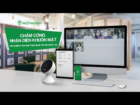 Giải pháp chấm công nhận diện khuôn mặt với camera tích hợp công nghệ trí tuệ nhân tạo từ ACheckin