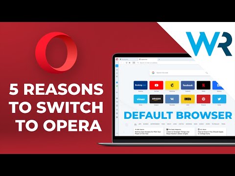 Opera - 5 Reasons to SWITCH your default browser