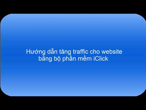 Hướng dẫn tăng traffic website với bộ phần mềm iClick