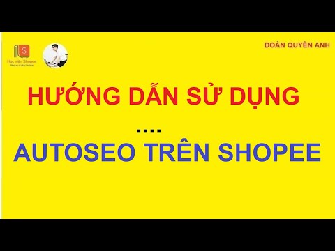 Hướng Dẫn Sử Dụng Phần Mềm AUTOSEO Shopee