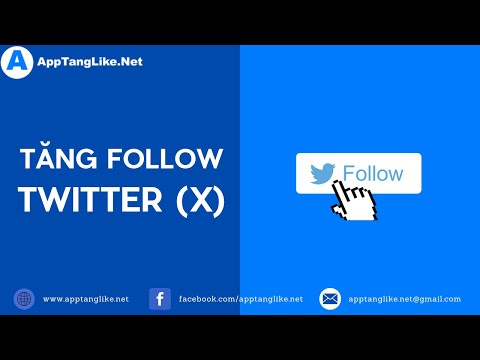 Tăng Follow Twitter - Buff Follow X Nhanh Không Tụt Tại AppTangLike.Net