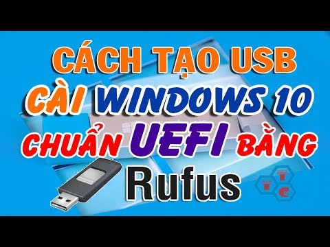 Tạo USB cài Windows 10 chuẩn UEFI bằng Rufus mới nhất