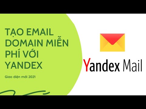 Hướng dẫn đăng kí Mail Domain Yandex miễn phí | Giao diện mới 2021