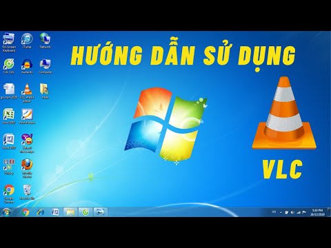 Hướng dẫn sử dụng Phần Mềm VLC Media Player - Nghe nhạc, xem phim Cực Hay