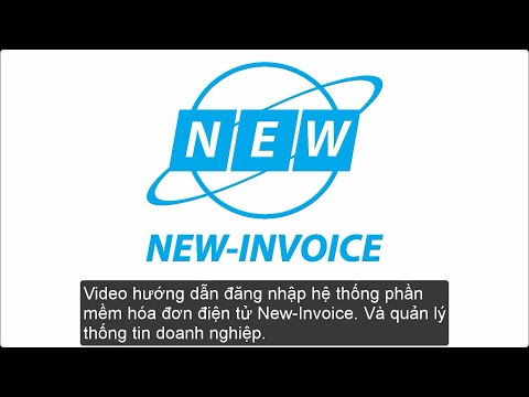 Hướng dẫn đăng nhập hệ thống phần mềm HĐĐT New-Invoice, và quản lý thông tin doanh nghiệp.