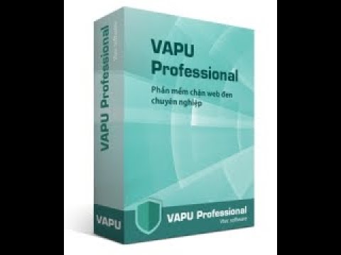 VAPU - Giới thiệu Phần mềm chặn web đen dành cho Đại Lý
