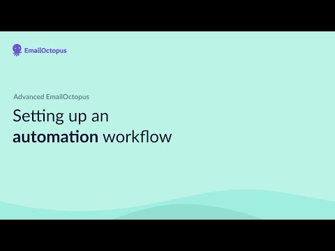EmailOctopus - Setting up an automation workflow