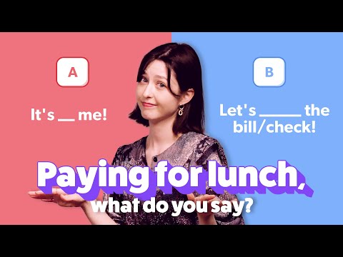 What to say when Paying for Lunch ? | A or B?