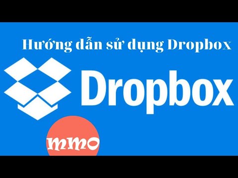 Dropbox là gì? Hướng dẫn sử dụng dropbox - Ứng dụng lưu trữ trực tuyến dễ dàng nhanh gọn