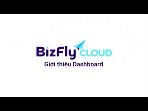 BizFly Cloud - Giới thiệu chức năng Dashboard