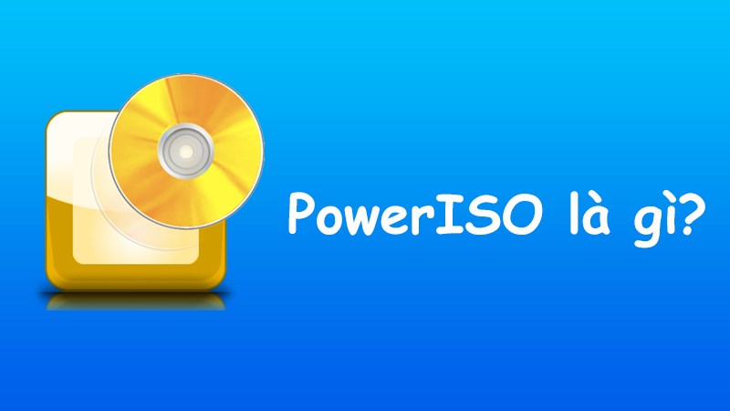 PowerISO là gì?